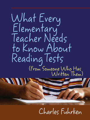cover image of What Every Elementary Teacher Needs to Know About Reading Tests